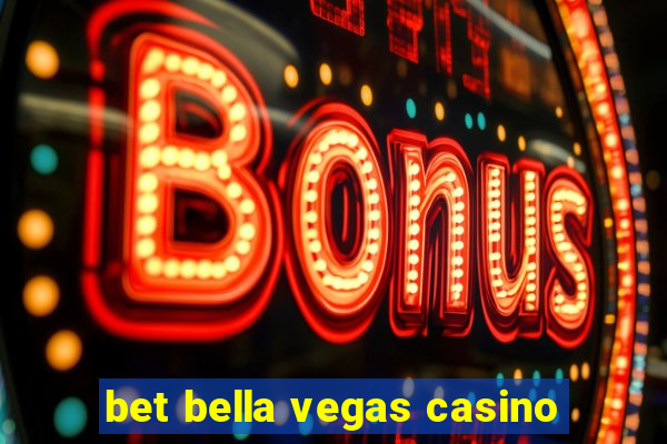 bet bella vegas casino