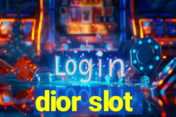 dior slot