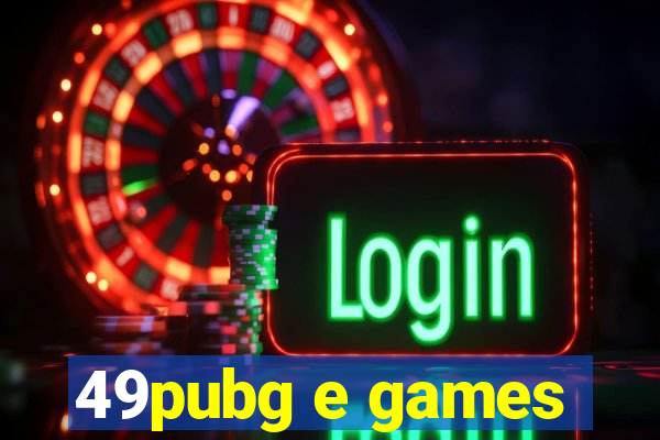 49pubg e games