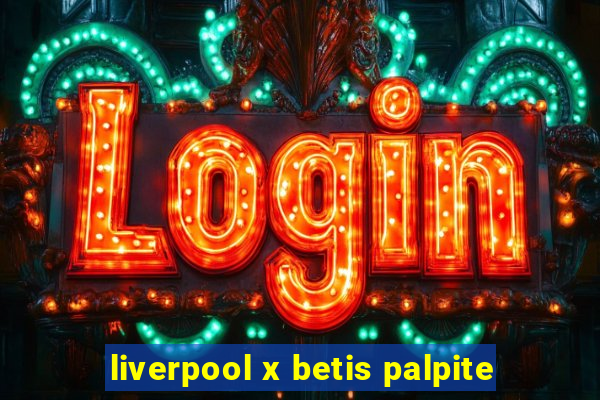 liverpool x betis palpite