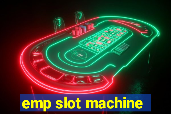 emp slot machine