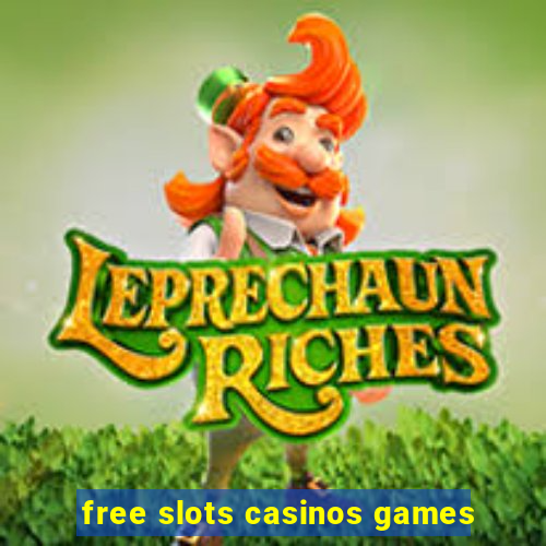 free slots casinos games