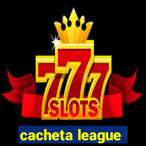 cacheta league