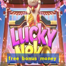 free bonus money no deposit casino