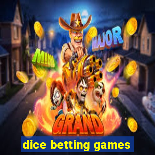 dice betting games