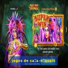 jogos de ca莽a-n铆queis