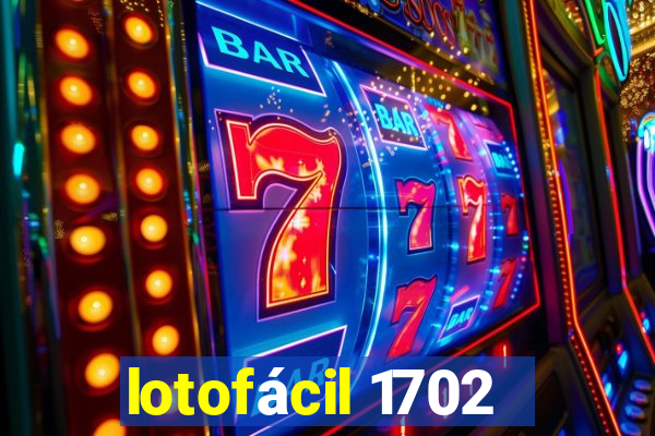 lotofácil 1702