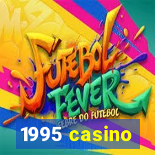 1995 casino