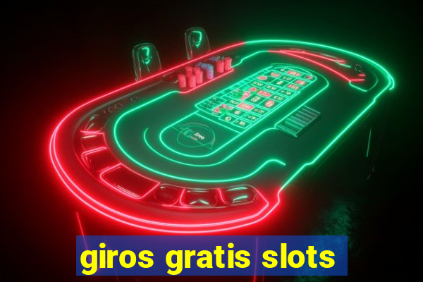 giros gratis slots