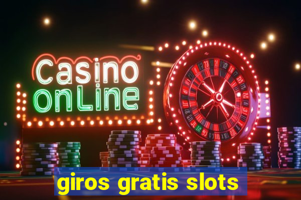 giros gratis slots