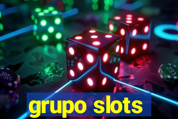 grupo slots