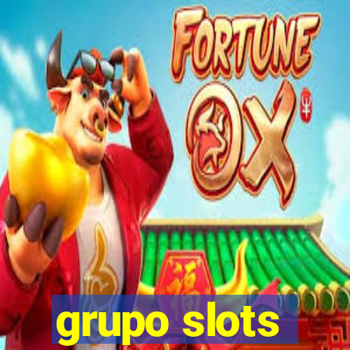 grupo slots