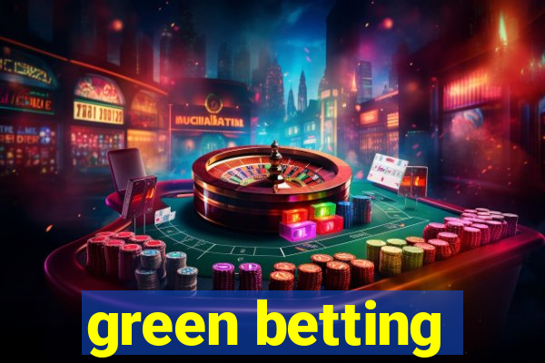 green betting