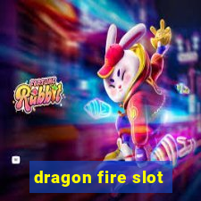 dragon fire slot