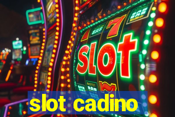 slot cadino