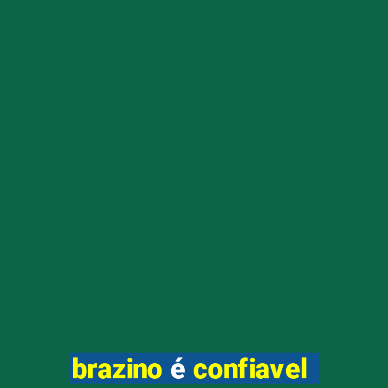 brazino é confiavel