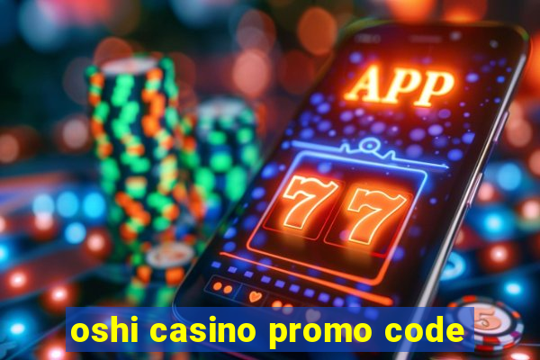 oshi casino promo code