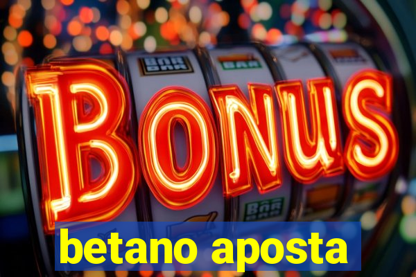 betano aposta