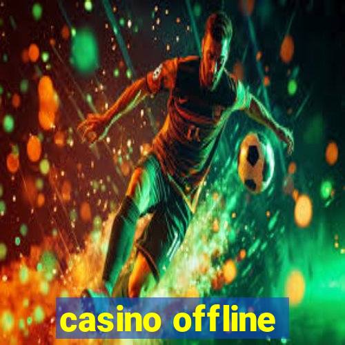 casino offline