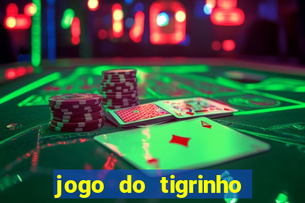 jogo do tigrinho depósito de r$ 5