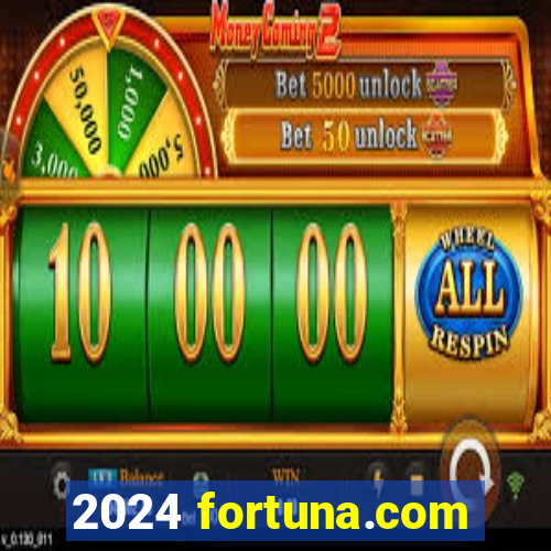 2024 fortuna.com