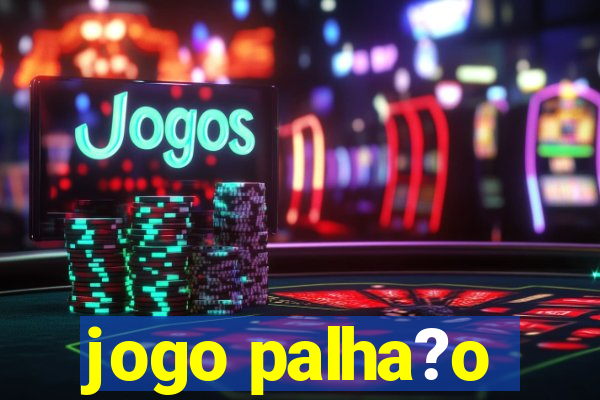 jogo palha?o