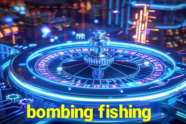 bombing fishing