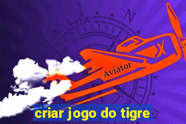 criar jogo do tigre