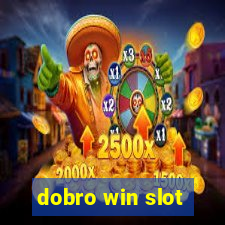 dobro win slot