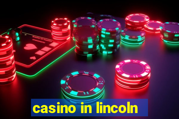 casino in lincoln