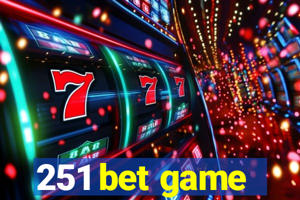 251 bet game