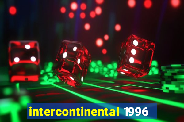 intercontinental 1996