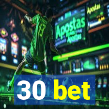 30 bet