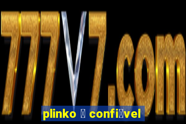 plinko 茅 confi谩vel