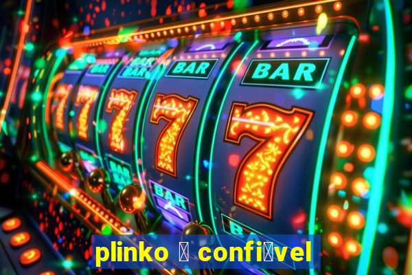 plinko 茅 confi谩vel