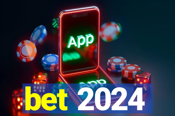 bet 2024