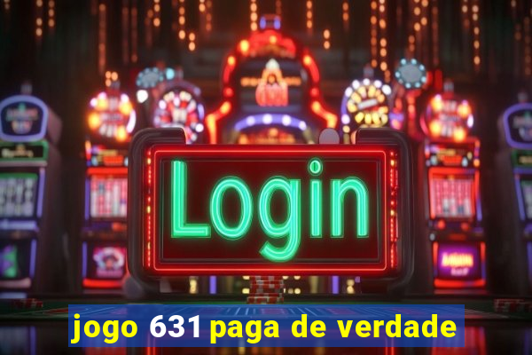 jogo 631 paga de verdade