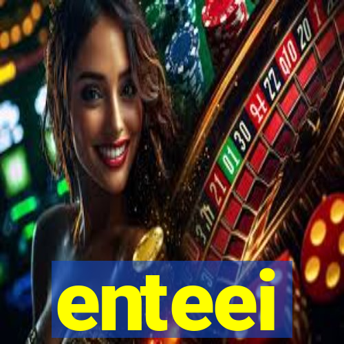 enteei