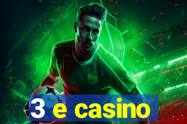 3 e casino