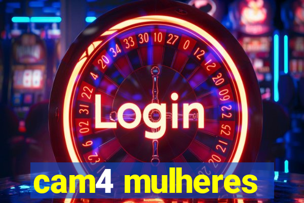 cam4 mulheres