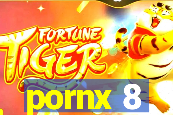 pornx 8