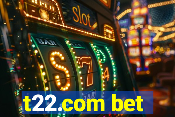 t22.com bet