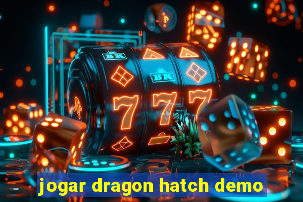 jogar dragon hatch demo