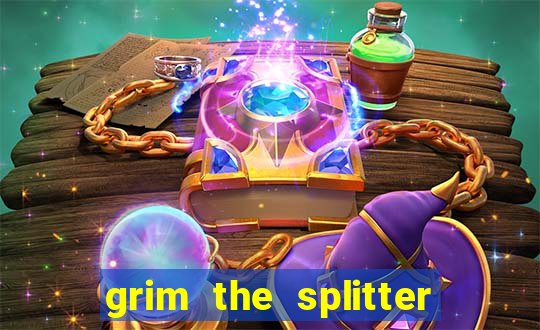 grim the splitter dream drop slot free play