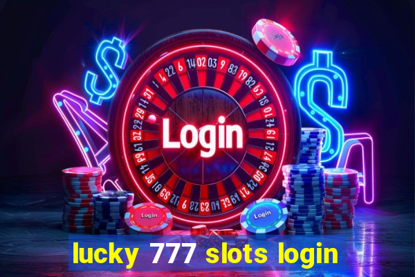 lucky 777 slots login