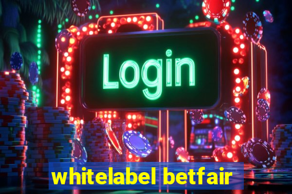 whitelabel betfair