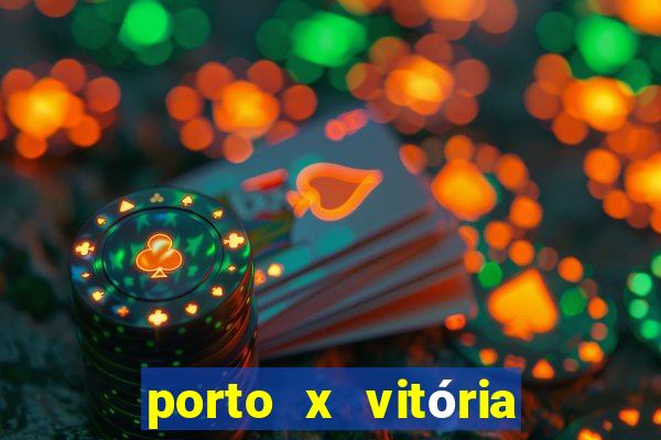 porto x vitória sc palpite