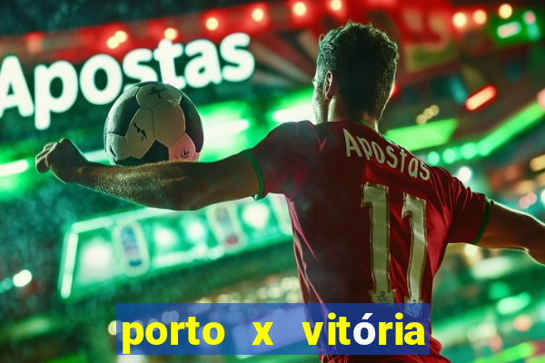 porto x vitória sc palpite