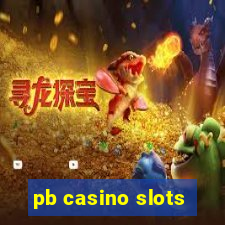 pb casino slots