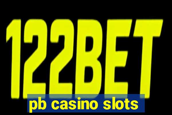 pb casino slots